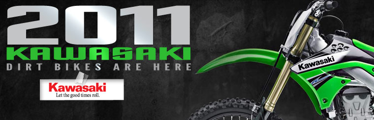 2011 Kawasaki dirt bikes are here! Click here to find yours.