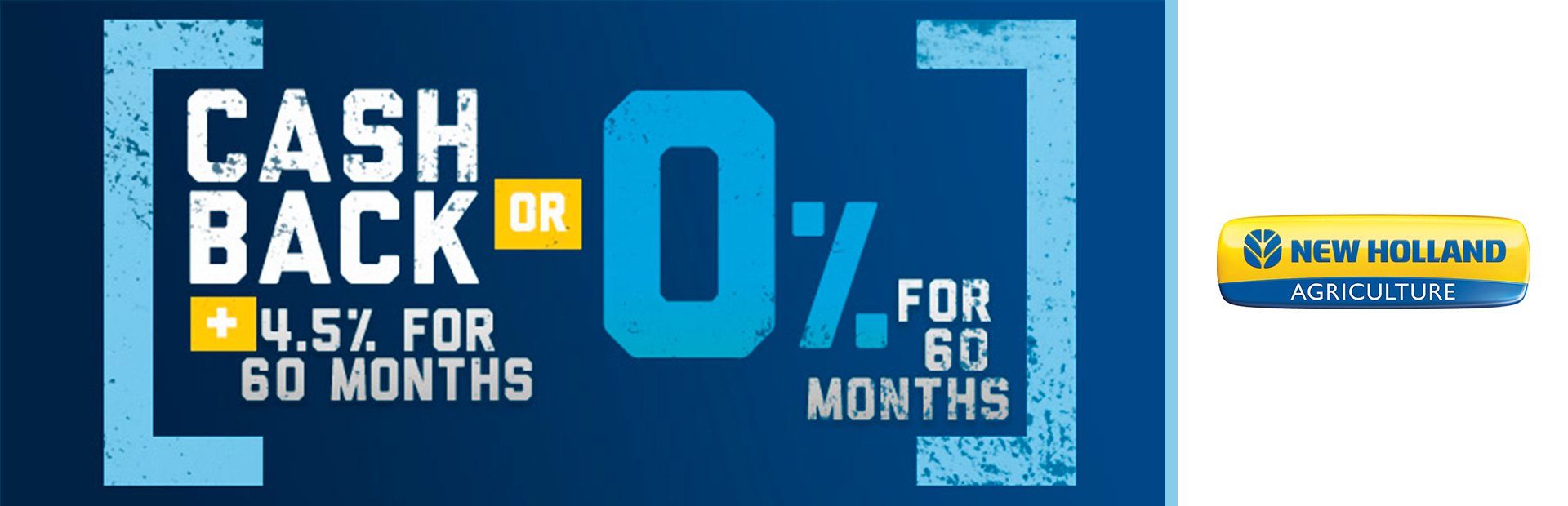 New Holland Agriculture: Cash Back PLUS 4.5% for 60 Months OR 0% for 60 Mon