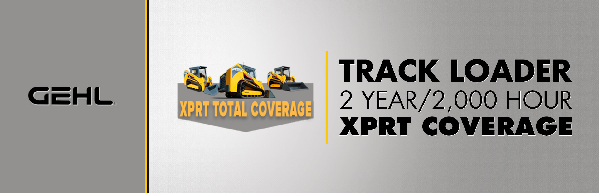 Gehl: Track Loader - 2 Year / 2,000 Hour XPRT Coverage