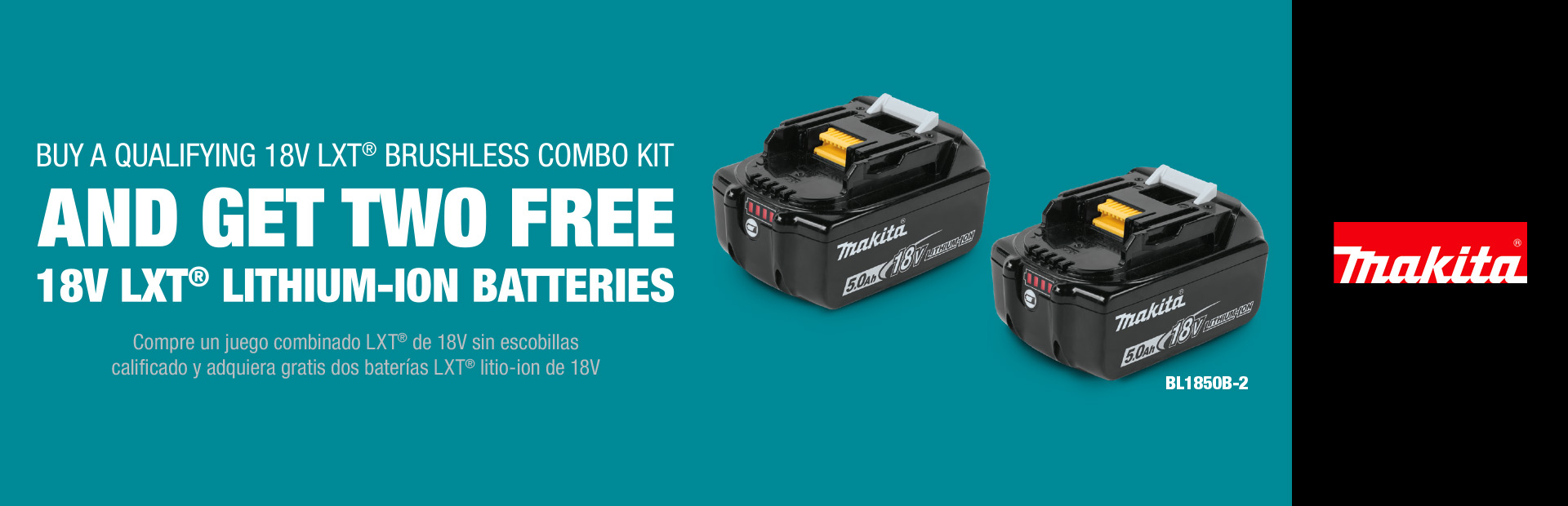 Makita: BUY A QUALIFYING 18V LXT® BRUSHLESS COMBO KIT