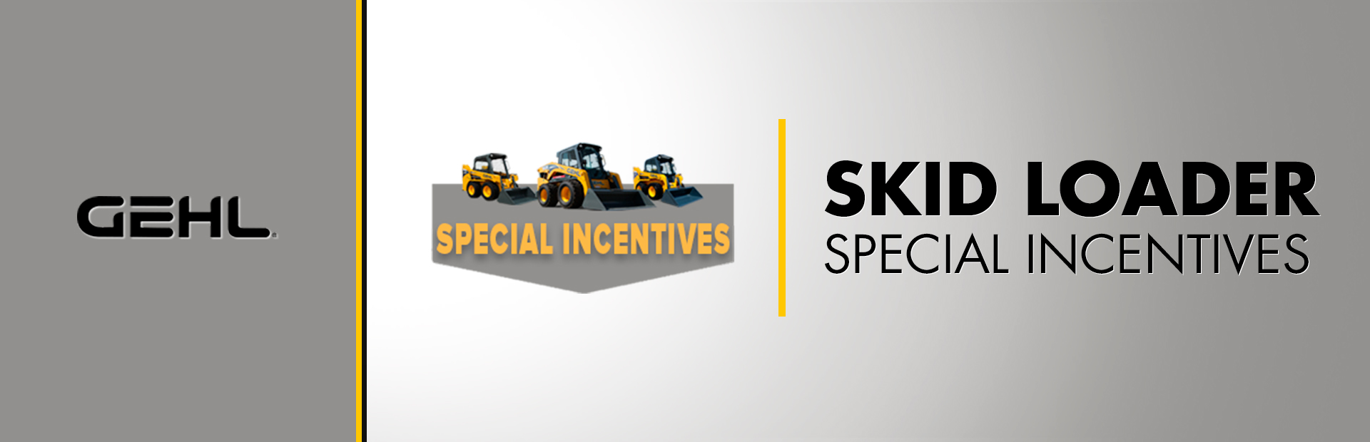Gehl: Skid Loader - Special Incentives