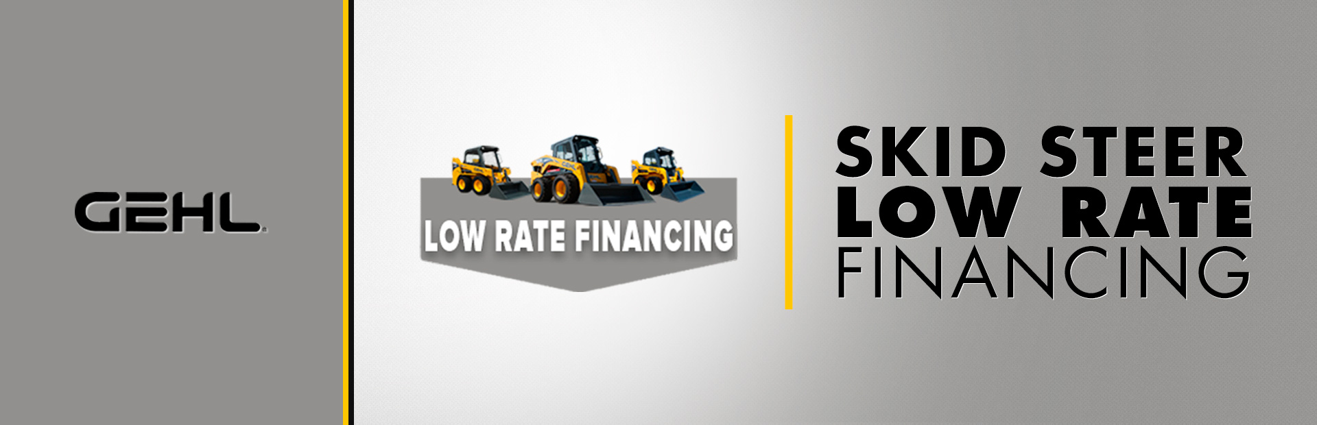 Gehl: Skid Loader - Low Rate Financing