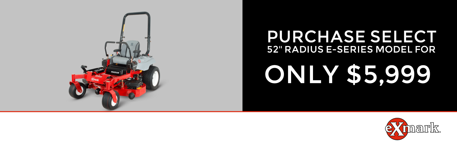 Exmark: Purchase Select 52'' Radius E-Series Model $5,999