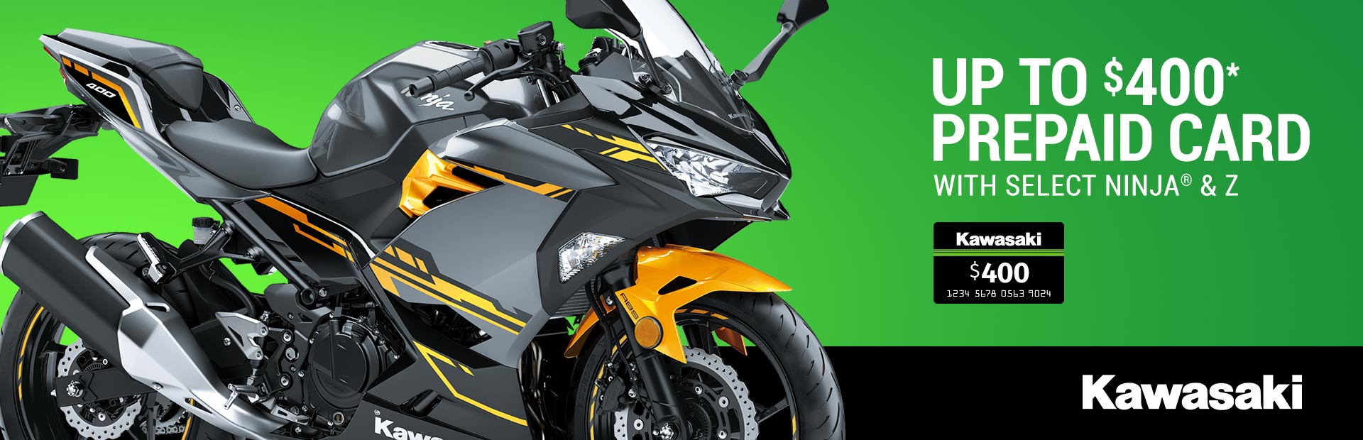 Kawasaki: Up to $400* Prepaid Card with Select Ninja® & Z