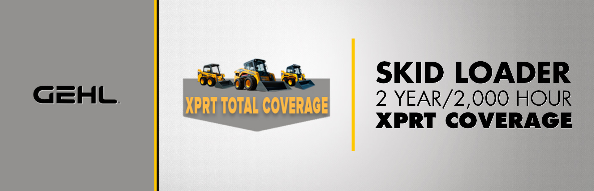 Gehl: Skid Loader - 2 Year / 2,000 Hour XPRT Coverage
