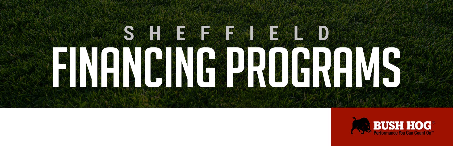 Bush Hog: Sheffield Financing
