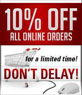 10% off all online orders for a limited time! Don't delay!