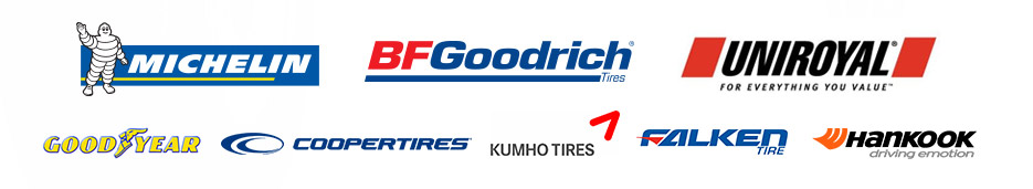 We carry products from Michelin®, BFGoodrich®, Uniroyal®, Goodyear, Cooper, Kumho, Falken, and Hankook.