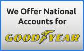 We Offer National Accounts for Goodyear