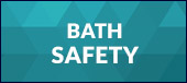 Click here to view Bath Safety.