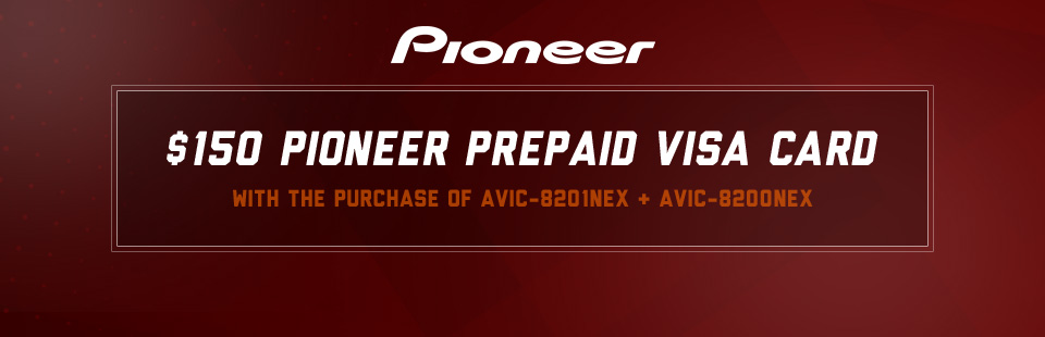 Fantazy Motorsports Inc Get A 150 Pioneer Prepaid Visa Card With The Purchase Of Avic 8201nex And