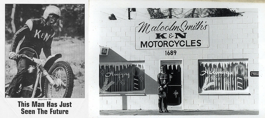 Malcolm's Story Malcolm Smith Motorsports Riverside, CA (951) 687-1300