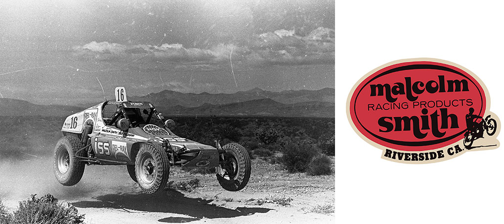 Malcolm's Story Malcolm Smith Motorsports Riverside, CA (951) 687-1300
