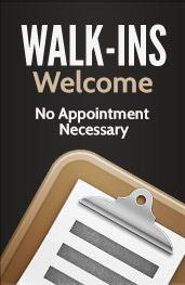 Walk-Ins Welcome: No Appointment Necessary
